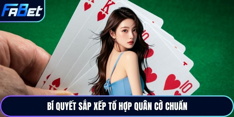 Bí quyết sắp xếp tổ hợp quân cờ chuẩn