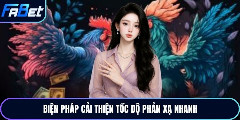 Biện pháp cải thiện tốc độ phản xạ nhanh