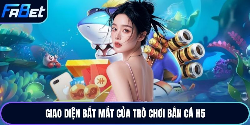 Giao diện bắt mắt của trò chơi bắn cá H5