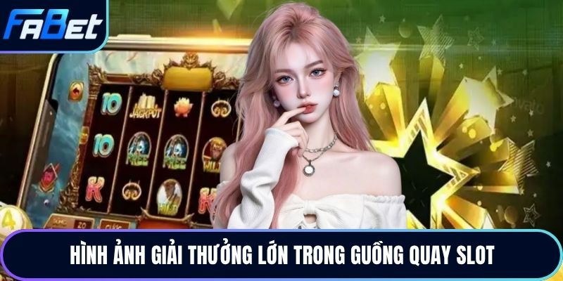 Hình ảnh giải thưởng lớn trong guồng quay slot
