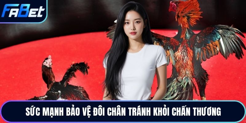 Sức mạnh bảo vệ đôi chân tránh khỏi chấn thương