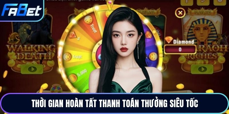 Thời gian hoàn tất thanh toán thưởng siêu tốc 