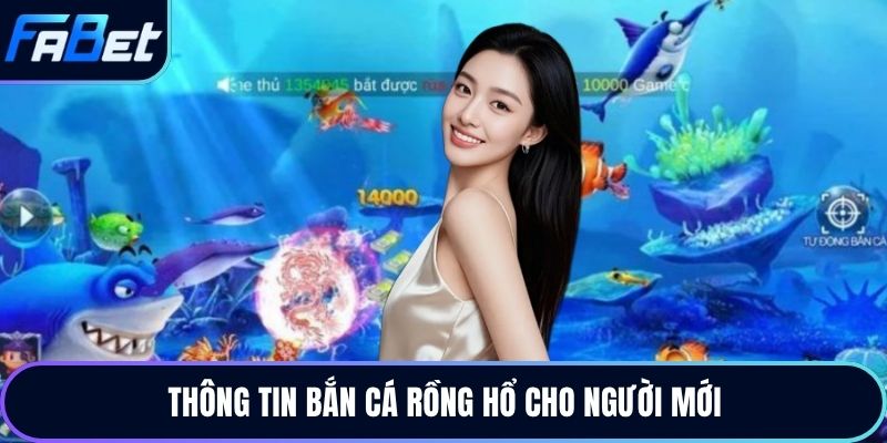 Thông tin bắn cá rồng hổ cho người mới