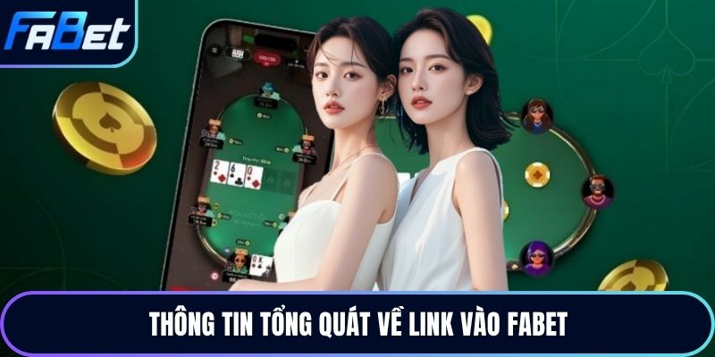 Thông tin tổng quát về link vào Fabet