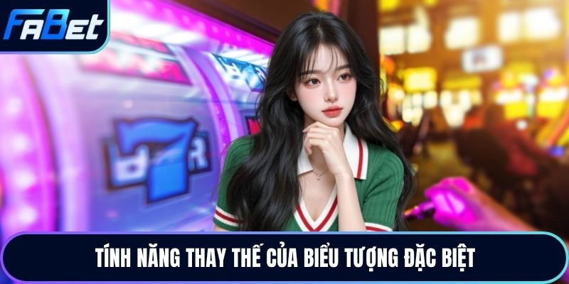 Tính năng thay thế của biểu tượng đặc biệt