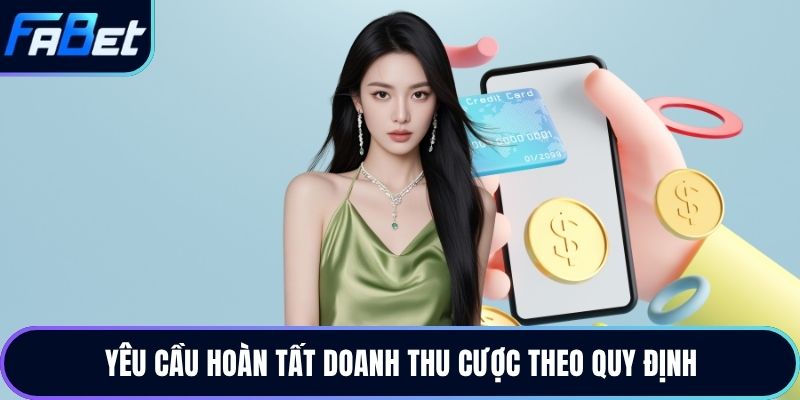 Yêu cầu hoàn tất doanh thu cược theo quy định